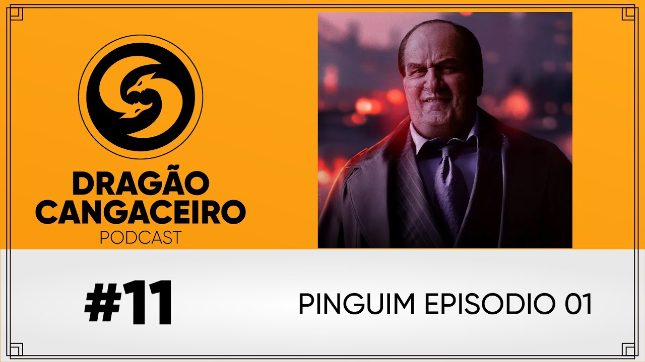 Dragão Cangaceiro - 10 - The Pinguim - EP 01