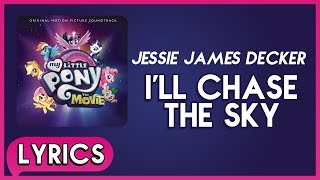 Jessie James Decker - I&#39;ll Chase the Sky (Lyrics) - My Little Pony: The Movie (Soundtrack)[HD]