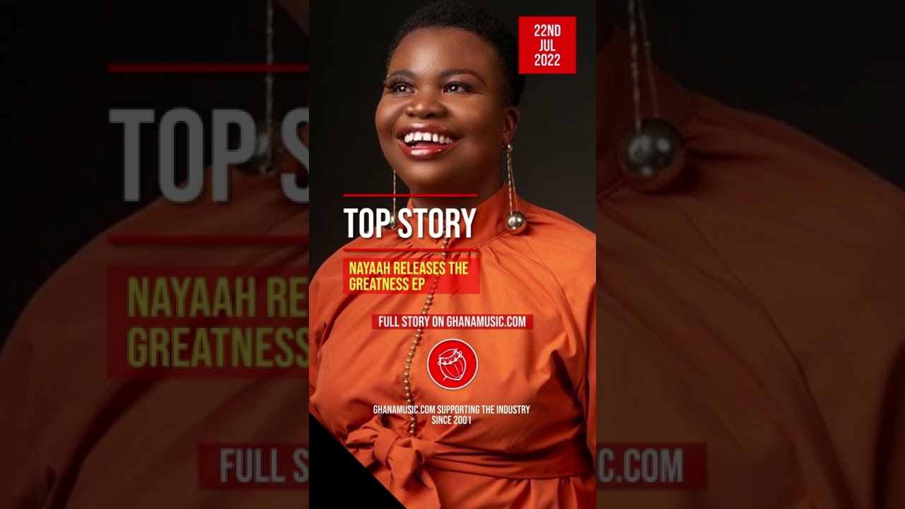Top Story - 22nd July, 2022 | Ghana Music