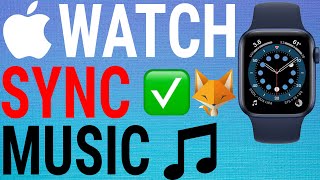 How To Sync Music To Apple Watch (Series 6,5,4,3,SE)