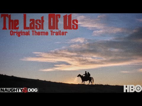 The Last of Us (Series Trailer) - ReEdit with Orginal Theme