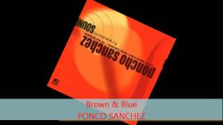 Poncho Sanchez - BROWN & BLUE feat Wilton Felder on Tenor Sax