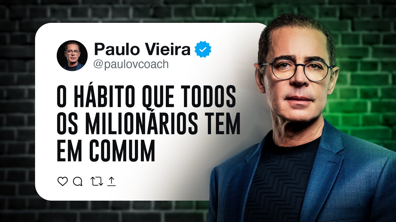 Se você quer se tornar um MILIONÁRIO, começe a fazer isso hoje | Paulo Vieira
