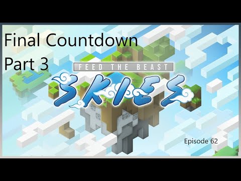 Minecraft FTB Skies Ep 62: Final Countdown Part 3