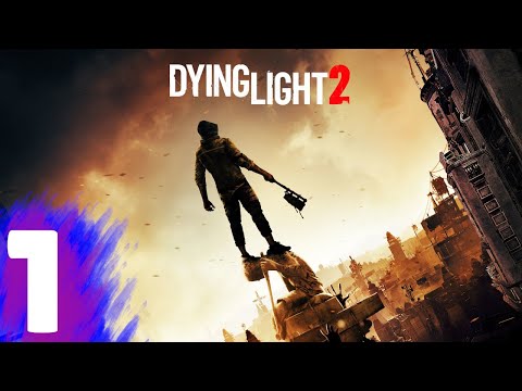 DYING LIGHT 2: STAY HUMAN Walkthrough - PART 1 - PILGRIM'S PATH