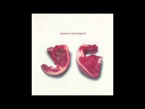 Induceve 'Jazz Chops (No Hang Ups)'