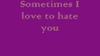 love to hate you lyric&#39;s