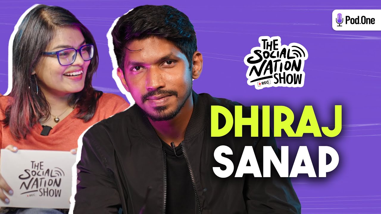 Dhiraj Sanap on Dating, Collabs, and the Secret to Virality | @dhirajsanap | The Social Nation Show