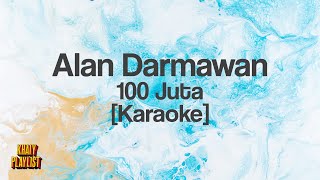 Download lagu Alan Darmawan - 100 Juta [Karaoke] mp3