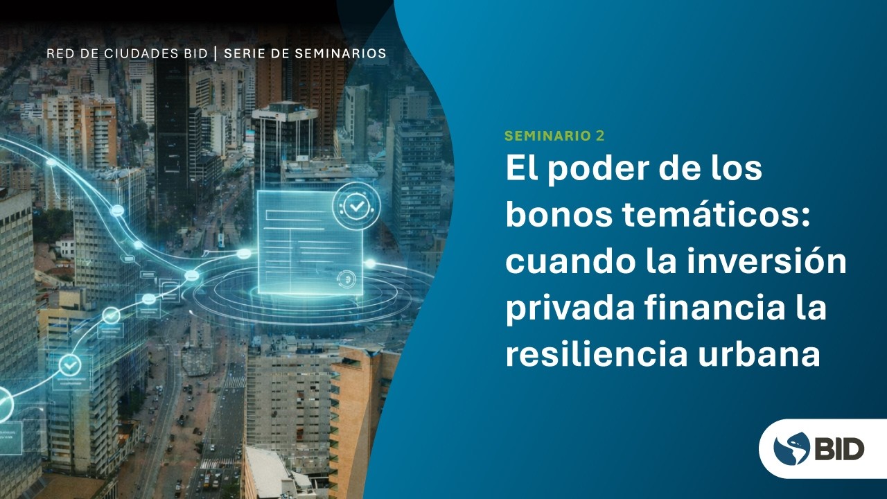 Seminario Red de Ciudades BID: El poder de los bonos temáticos