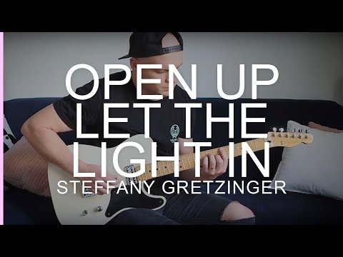Open Up Let The Light In - Steffany Gretzinger
