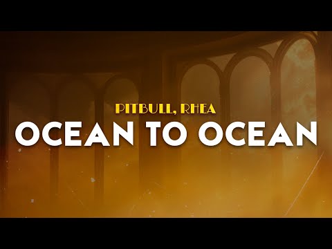 Pitbull, Rhea - Ocean To Ocean | From Aquaman (Lyrics)