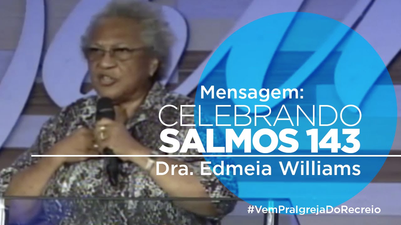 Salmos 143 - Convidada Especial: Edméia Williams