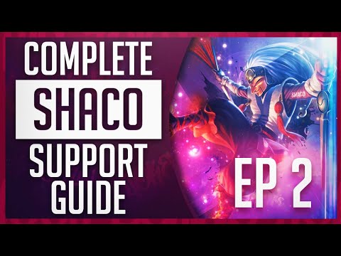 SHACO SUPPORT COMPLETE GUIDE - Ep 2 - LEAGUE OF LEGENDS