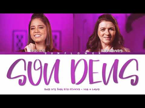 SOU DEUS  - Eula Cris feat Eliã Oliveira | Voz e Letra