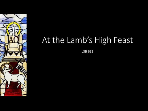 At the Lamb's High Feast LSB 633