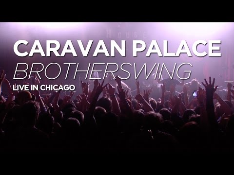Caravan Palace - Brotherswing (live in Chicago 2016)