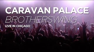 Caravan Palace - Brotherswing (live in Chicago 2016)