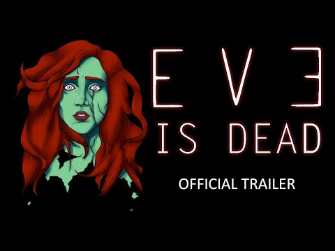EVE IS DEAD Official Trailer