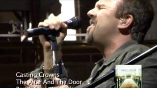 Casting Crowns - The Altar &amp; The Door
