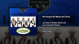 No Porque Se Muera Un Chivo – Los Tucanes De Tijuana (Audio Oficial)