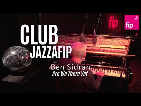Club Jazzafip : Ben Sidran “Are We There Yet“
