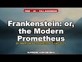 Frankenstein: or, the Modern Prometheus transcript