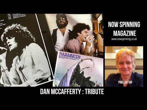 Tribute to Dan McCafferty : Nazareth Vocalist : Now Spinning Magazine with Phil Aston