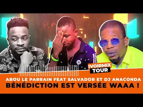 Abou la Parrain feat SALAVADOR feat Dj Anaconda -  bénédiction est versée waaa