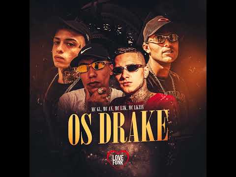 "Os Drake" MC GL, MC AX, MC L3K e MC Lkzin (DJ Chavoso)