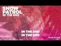 Snow Patrol - In The End (Instrumental + lyrics) 