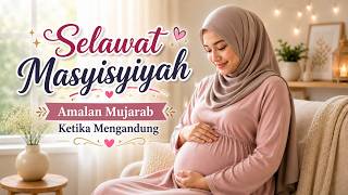 Download lagu Selawat Masyisyiyah - Selawat Penenang Ketika Bersalin mp3
