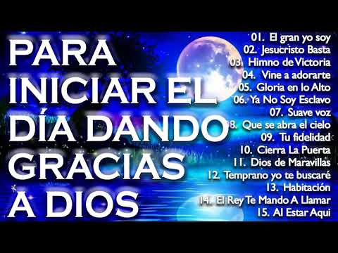 MÚSICA CRISTIANA PARA INICIAR EL DÍA BENDECIDO 2020 - HERMOSA ALABANZA PARA ORAR - ADORACIÓN A DIOS