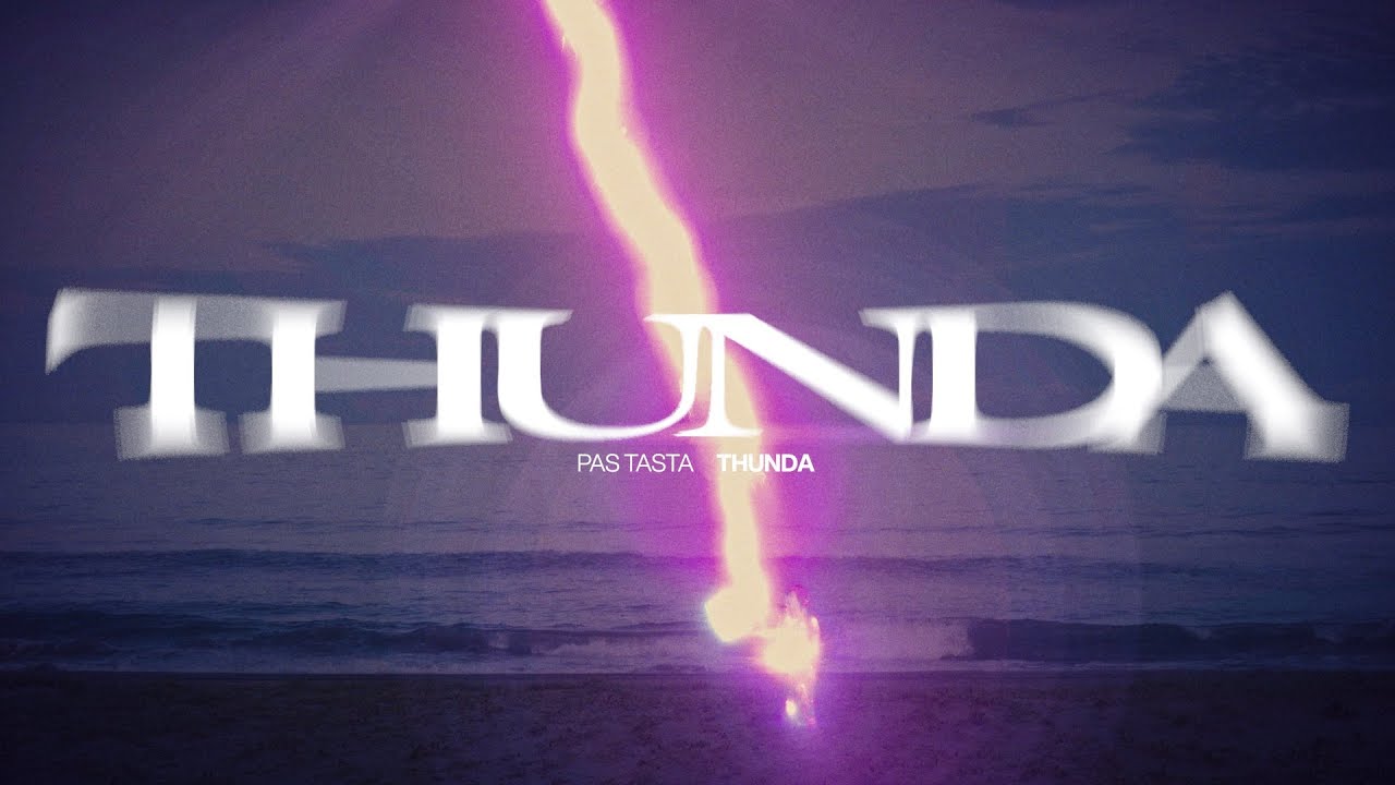 PAS TASTA - THUNDA (Music Video)
