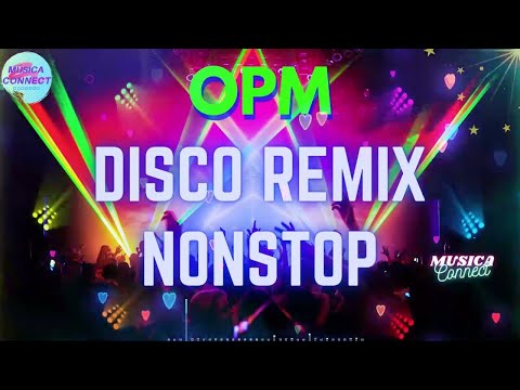 Nonstop Opm Disco Remix 2022 - Best Disco Songs Medley Megamix - Disco Hits Music 2022