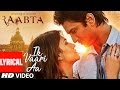 Ik Vaari Aa Raabta Lyrcial Song Sushant Singh Rajput Kriti Sanon Pritam Arijit Singh
