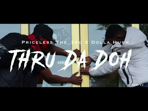Thru Da Doh - Priceless The_3rd x Dolla Hush (Official Music Video)