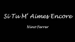 Si tu m&#39;aimes encore - Nino Ferrer
