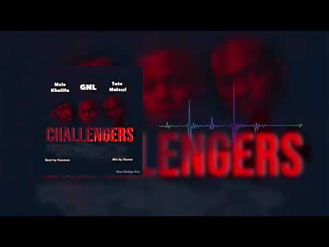 GNL - Challengers (ft Melo Khalifa & Tate Mulossi) - Prod by Kosmos