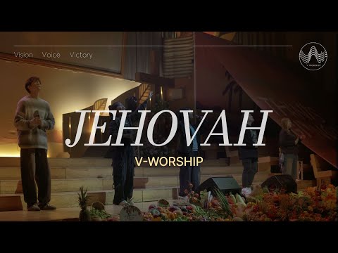 [V-WORSHIP SPECIAL CLIP] JEHOVAH