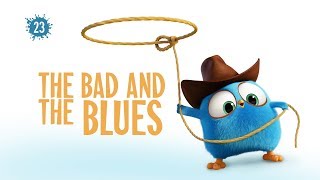 Angry Birds Blues | The Bad And The Blues - S1 Ep23