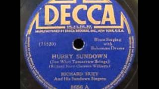 "Hurry Sundown (See What Tomorrow Brings)" - Richard Huey & His Sundown Singers (1944 Decca)