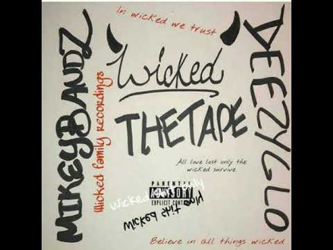 Mikey Bandz X Deezy Glo - Wicked Shit Only
