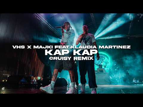 VHS x Majki feat.Klaudia Martinez - Kap Kap (Cruisy Remix)