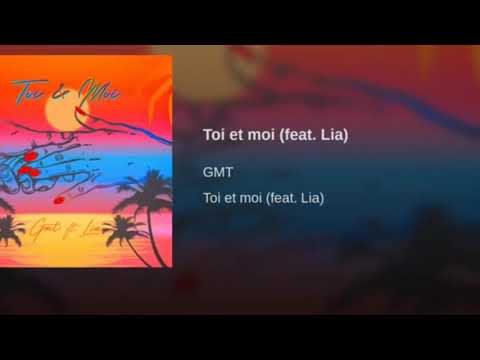 GMT | TOI ET MOI ( feat. Lia )|
