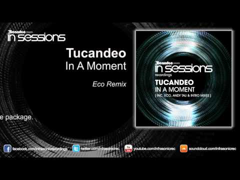 Tucandeo - In A Moment (Eco Remix)