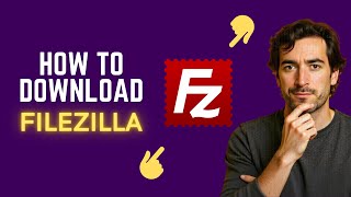 How to Download Filezilla (FTP Client | Official Release)