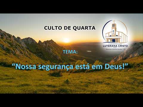 #CultoDeQuarta (22/07/2026) Tema: "Nossa segurança está em Deus!”