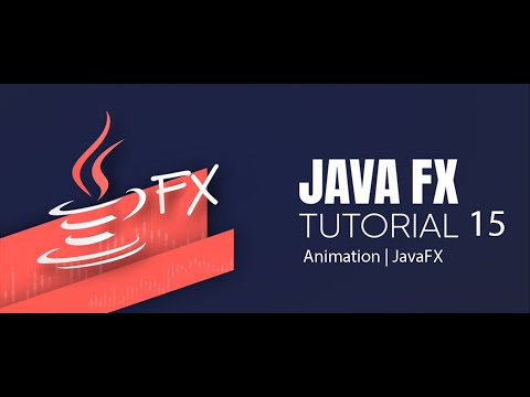 tut15 : JAVAFX ANIMATION