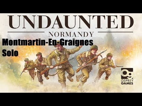 Undaunted Normandy Solo Montmartin En Graignes Episode 2